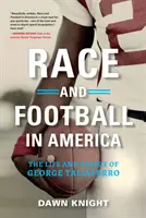 Ethnie und Fußball in Amerika: Das Leben und Vermächtnis von George Taliaferro - Race and Football in America: The Life and Legacy of George Taliaferro