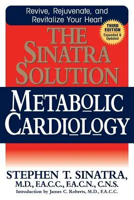 Die Sinatra-Lösung: Metabolische Kardiologie - The Sinatra Solution: Metabolic Cardiology