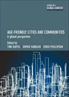 Altersfreundliche Städte und Gemeinden: Eine globale Perspektive - Age-Friendly Cities and Communities: A Global Perspective