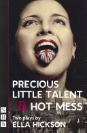 Kostbare kleine Talente/Hot Mess - Precious Little Talent/Hot Mess