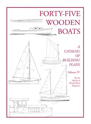 Fünfundvierzig Holzboote: Ein Katalog von Studienplänen - Forty-Five Wooden Boats: A Catalog of Study Plans