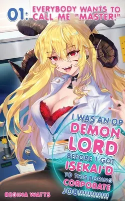 Ich war ein OP-Dämonenlord, bevor ich diesen langweiligen Firmenjob annahm! Episode 1: „Jeder will mich Meister nennen!““ - I Was An OP Demon Lord Before I Got Isekai'd To This Boring Corporate Job!: Episode 1: Everybody Wants To Call Me Master!