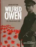 Wilfred Owen: Ein illustriertes Leben - Wilfred Owen: An Illustrated Life