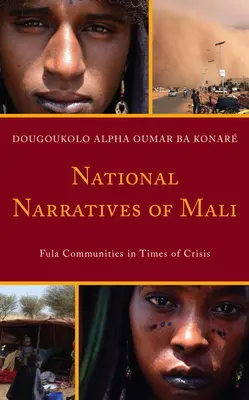 Nationale Narrative in Mali: Fula-Gemeinschaften in Zeiten der Krise - National Narratives of Mali: Fula Communities in Times of Crisis