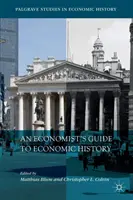 Ein Leitfaden für Wirtschaftswissenschaftler zur Wirtschaftsgeschichte - An Economist's Guide to Economic History