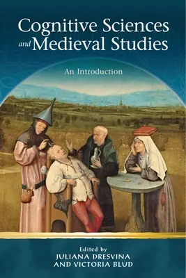 Kognitionswissenschaften und Mediävistik: Eine Einführung - Cognitive Sciences and Medieval Studies: An Introduction