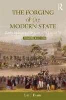 Die Entstehung des modernen Staates - das frühindustrielle Großbritannien, 1783 bis 1870 - Forging of the Modern State - Early Industrial Britain, 1783-c.1870