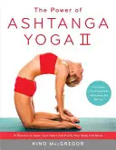 Die Kraft des Ashtanga Yoga II: Die Serie für Fortgeschrittene: Eine Praxis, die Ihr Herz öffnet und Ihren Körper und Geist reinigt - The Power of Ashtanga Yoga II: The Intermediate Series: A Practice to Open Your Heart and Purify Your Body and Mind