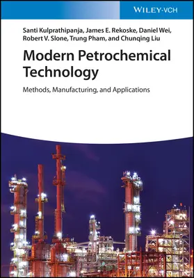 Moderne petrochemische Technologie: Methoden, Herstellung und Anwendungen - Modern Petrochemical Technology: Methods, Manufacturing and Applications