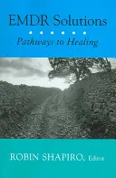 Emdr-Lösungen: Wege zur Heilung - Emdr Solutions: Pathways to Healing