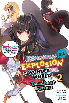 Konosuba: Eine Explosion in dieser wunderbaren Welt, Bonusgeschichte, Band 2 (Light Novel): Deadbeat Busters - Konosuba: An Explosion on This Wonderful World!, Bonus Story, Vol. 2 (Light Novel): Deadbeat Busters