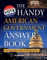 The Handy American Government Answer Book: Wie Washington, Politik und Wahlen funktionieren - The Handy American Government Answer Book: How Washington, Politics and Elections Work