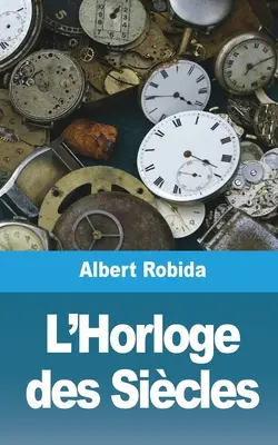 L'Horloge des Sicles