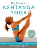 Die Kraft des Ashtanga Yoga: Die Entwicklung einer Praxis, die dir Stärke, Flexibilität und inneren Frieden bringt - mit der kompletten Grundreihe - The Power of Ashtanga Yoga: Developing a Practice That Will Bring You Strength, Flexibility, and Inner Peace--Includes the Complete Primary Series