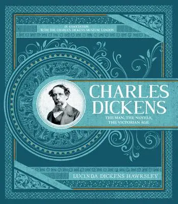 Charles Dickens: Die ultimative illustrierte Biografie und ein Führer zum Autor und seinem Werk - Charles Dickens: The Definitive Illustrated Biography and Guide to the Author and His Work