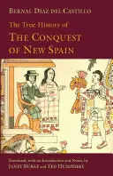 Wahre Geschichte der Eroberung Neuspaniens - True History of The Conquest of New Spain