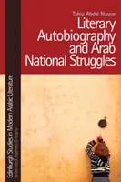 Literarische Autobiographie und arabische Nationalkämpfe - Literary Autobiography and Arab National Struggles