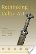 Keltische Kunst neu denken - Rethinking Celtic Art