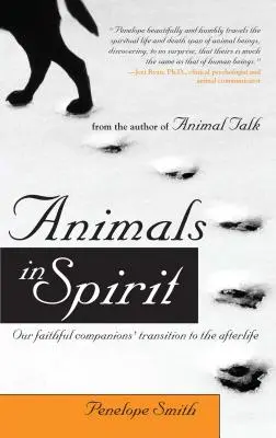 Tiere im Geiste: Der Übergang unserer treuen Gefährten ins Jenseits - Animals in Spirit: Our Faithful Companions' Transition to the Afterlife