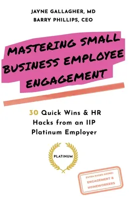 Mastering Small Business Employee Engagement: 30 Quick Wins & HR Hacks von einem IIP-Platin-Arbeitgeber - Mastering Small Business Employee Engagement: 30 Quick Wins & HR Hacks from an IIP Platinum Employer