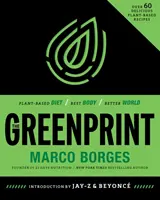 Greenprint - Pflanzenbasierte Ernährung, bester Körper, bessere Welt - Greenprint - Plant-Based Diet, Best Body, Better World