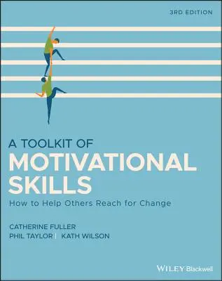 Ein Werkzeugkasten mit Motivationsfähigkeiten: Wie Sie anderen helfen, Veränderungen zu erreichen - A Toolkit of Motivational Skills: How to Help Others Reach for Change
