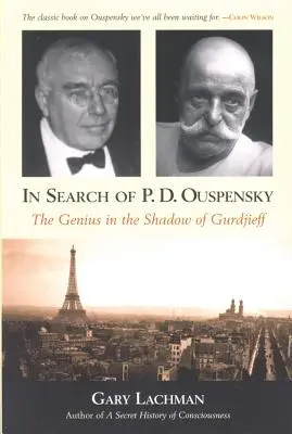 Auf der Suche nach P. D. Ouspensky: Das Genie im Schatten von Gurdjieff - In Search of P. D. Ouspensky: The Genius in the Shadow of Gurdjieff