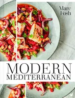 Modernes Mittelmeer: Sonnenverwöhnte Rezepte aus Mallorca und darüber hinaus - Modern Mediterranean: Sun-Drenched Recipes from Mallorca and Beyond