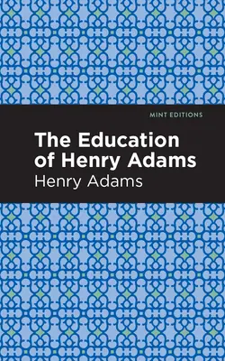 Die Erziehung von Henry Adams - The Education of Henry Adams