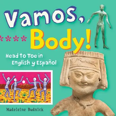 Vamos, Body!: Von Kopf bis Fuß auf Englisch und Spanisch - Vamos, Body!: Head to Toe in English Y Espaol