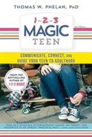 1-2-3 Magic Teen: Kommunizieren, Kontakte knüpfen und Ihren Teenager zum Erwachsensein führen - 1-2-3 Magic Teen: Communicate, Connect, and Guide Your Teen to Adulthood