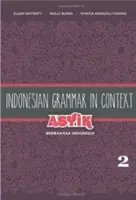 Indonesische Grammatik im Kontext: Asyik Berbahasa Indonesia, Band 2 - Indonesian Grammar in Context: Asyik Berbahasa Indonesia, Volume 2