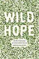 Wilde Hoffnung: An der vordersten Front des Naturschutzes erfolgreich - Wild Hope: On the Front Lines of Conservation Success