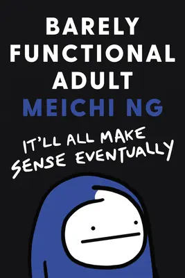 Kaum funktionierende Erwachsene: Irgendwann ergibt alles einen Sinn - Barely Functional Adult: It'll All Make Sense Eventually