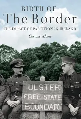 Die Geburt der Grenze: Die Auswirkungen der Teilung in Irland - Birth of the Border: The Impact of Partition in Ireland