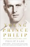 Der junge Prinz Philip - sein turbulentes frühes Leben - Young Prince Philip - His Turbulent Early Life