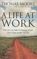 Life At Work - Die Freude, zu entdecken, wozu man geboren wurde - Life At Work - The joy of discovering what you were born to do