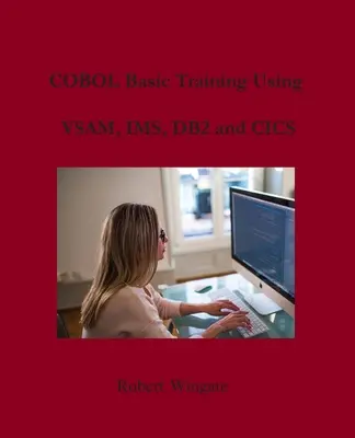 COBOL-Grundlagenschulung mit VSAM, IMS, DB2 und CICS - COBOL Basic Training Using VSAM, IMS, DB2 and CICS