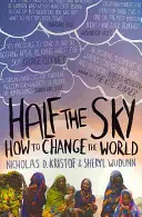 Die Hälfte des Himmels - Wie man die Welt verändert - Half The Sky - How to Change the World