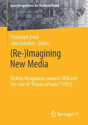 Neue Medien (wieder-)erfinden: Techno-Imaginarien um 2000 und der Fall der Piazza Virtuale“ (1992)“ - (Re-)Imagining New Media: Techno-Imaginaries Around 2000 and the Case of Piazza Virtuale