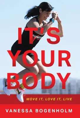 Es ist dein Körper: Bewege ihn, liebe ihn, lebe ihn - It's Your Body: Move It, Love It, Live