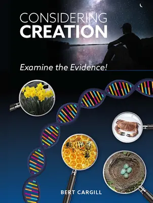 Überlegungen zur Schöpfung: Untersuchen Sie die Beweise - Considering Creation: Examine the Evidence