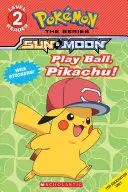 Spiel den Ball, Pikachu! (Pokmon Alola Reader) - Play Ball, Pikachu! (Pokmon Alola Reader)