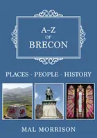 A-Z von Brecon - Orte-Personen-Geschichte - A-Z of Brecon - Places-People-History