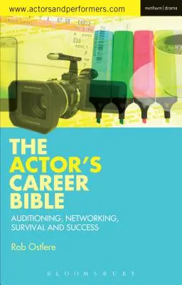 Die Bibel der Schauspielerkarriere: Vorsprechen, Networking, Überleben und Erfolg - The Actor's Career Bible: Auditioning, Networking, Survival and Success