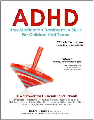 ADHS: Nicht-medikamentöse Behandlungen und Fertigkeiten für Kinder und Teenager: Ein Arbeitsbuch für Kliniker und Eltern: 162 Werkzeuge, Techniken, Aktivitäten und Handouts - ADHD: Non-Medication Treatments and Skills for Children and Teens: A Workbook for Clinicians and Parents: 162 Tools, Techniques, Activities & Handouts