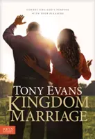 Königreich-Ehe: Verbinden Sie Gottes Absicht mit Ihrem Vergnügen - Kingdom Marriage: Connecting God's Purpose with Your Pleasure