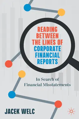 Zwischen den Zeilen von Unternehmensfinanzberichten lesen: Auf der Suche nach fehlerhaften Finanzberichten - Reading Between the Lines of Corporate Financial Reports: In Search of Financial Misstatements