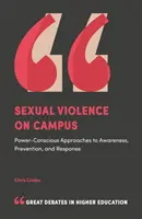 Sexuelle Gewalt auf dem Campus: Machtbewusste Ansätze zur Sensibilisierung, Prävention und Reaktion - Sexual Violence on Campus: Power-Conscious Approaches to Awareness, Prevention, and Response