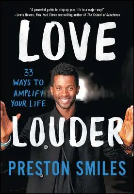 Love Louder: 33 Wege, Ihr Leben zu verstärken - Love Louder: 33 Ways to Amplify Your Life